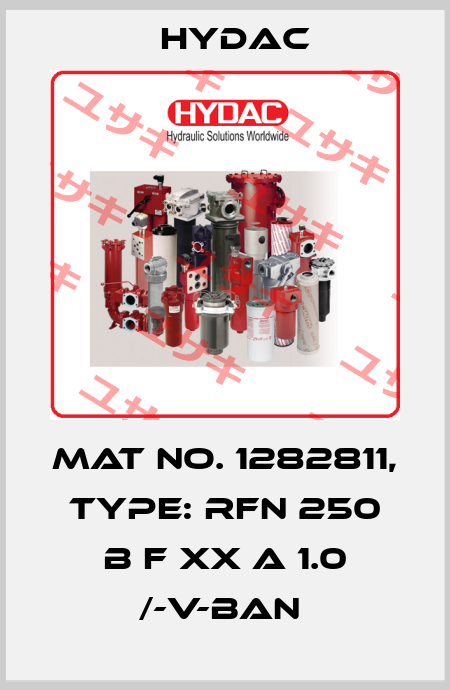 Mat No. 1282811, Type: RFN 250 B F XX A 1.0 /-V-BAN  Hydac