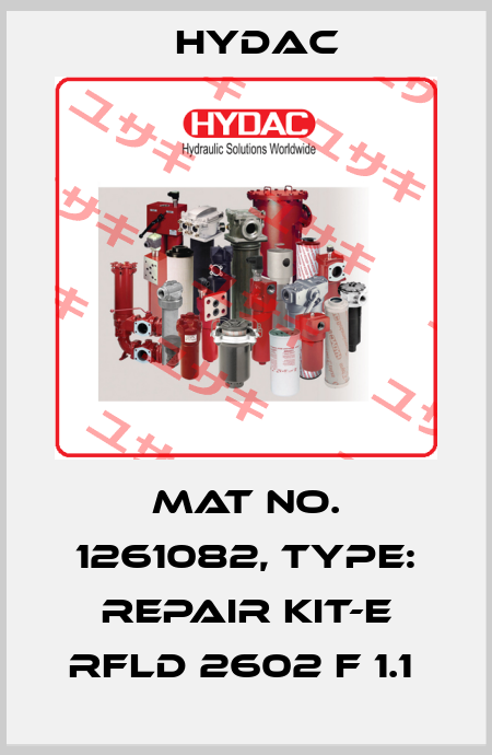 Mat No. 1261082, Type: REPAIR KIT-E RFLD 2602 F 1.1  Hydac
