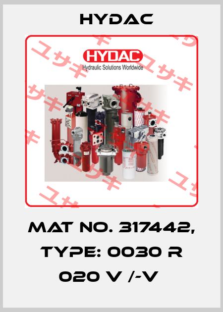 Mat No. 317442, Type: 0030 R 020 V /-V  Hydac
