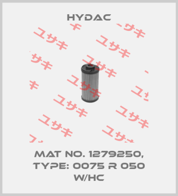Mat No. 1279250, Type: 0075 R 050 W/HC Hydac