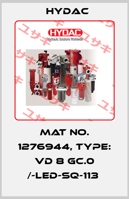 Mat No. 1276944, Type: VD 8 GC.0 /-LED-SQ-113  Hydac
