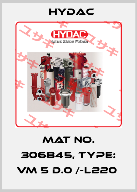 Mat No. 306845, Type: VM 5 D.0 /-L220  Hydac