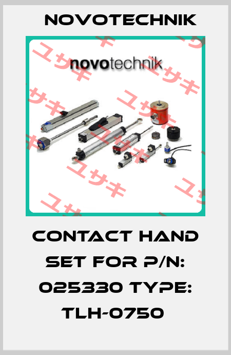 Contact Hand Set For P/N: 025330 Type: TLH-0750  Novotechnik