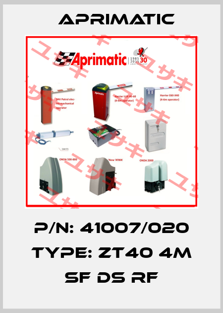 P/N: 41007/020 Type: ZT40 4M SF DS RF Aprimatic