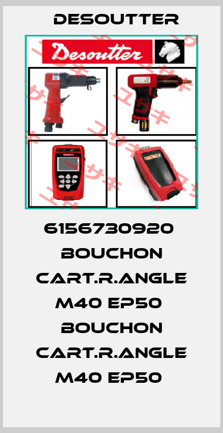 6156730920  BOUCHON CART.R.ANGLE M40 EP50  BOUCHON CART.R.ANGLE M40 EP50  Desoutter