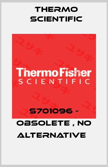 S701096 - obsolete , no alternative   Thermo Scientific