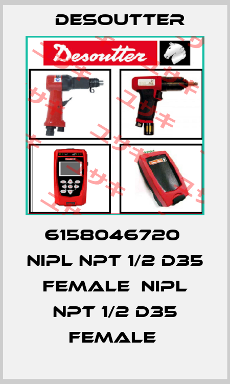 6158046720  NIPL NPT 1/2 D35 FEMALE  NIPL NPT 1/2 D35 FEMALE  Desoutter