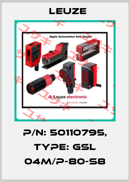 p/n: 50110795, Type: GSL 04M/P-80-S8 Leuze