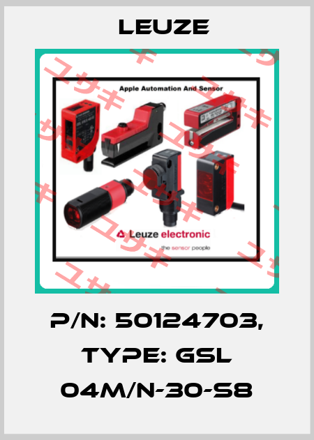 p/n: 50124703, Type: GSL 04M/N-30-S8 Leuze