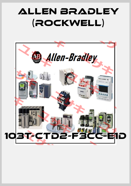 103T-CTD2-F3CC-E1D  Allen Bradley (Rockwell)