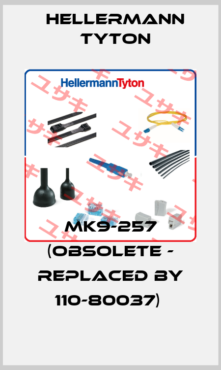 MK9-257 (obsolete - replaced by 110-80037)  Hellermann Tyton