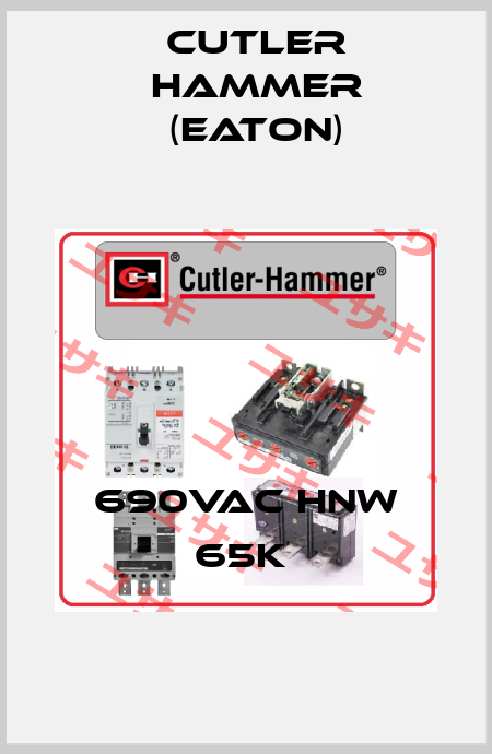 690VAC HNW 65K  Cutler Hammer (Eaton)