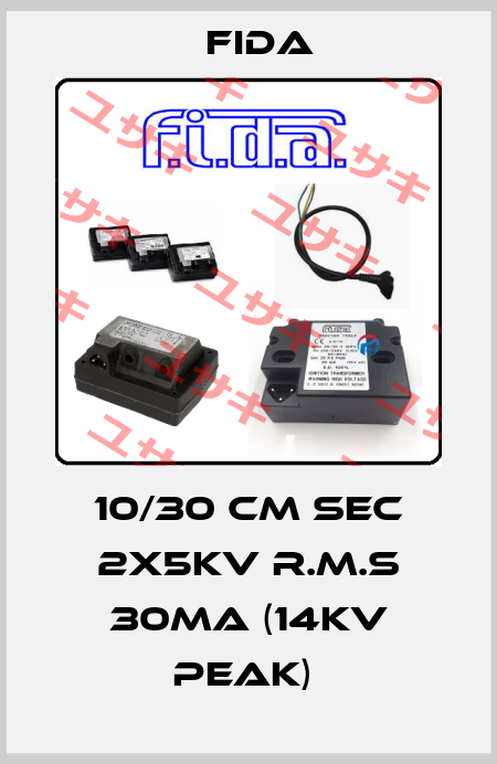 10/30 CM SEC 2X5KV R.M.S 30MA (14KV PEAK)  Fida