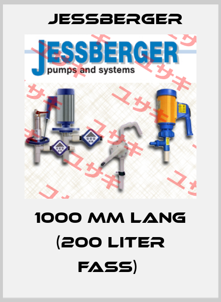 1000 MM LANG (200 LITER FASS)  Jessberger