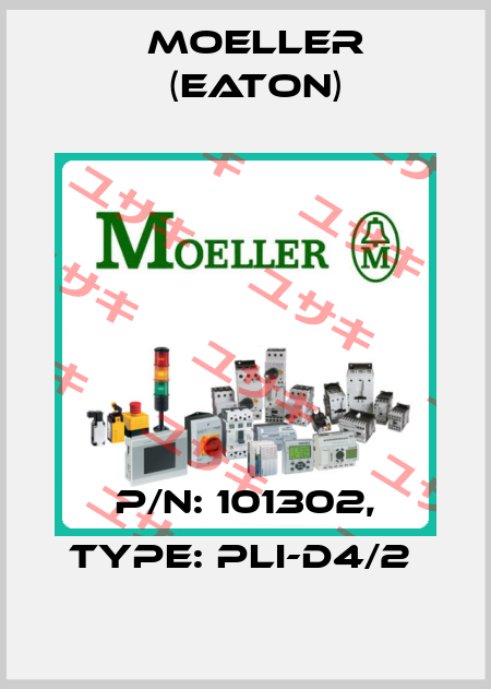P/N: 101302, Type: PLI-D4/2  Moeller (Eaton)