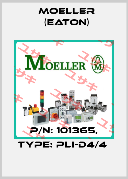 P/N: 101365, Type: PLI-D4/4  Moeller (Eaton)