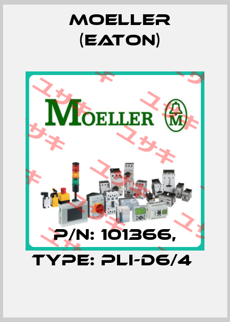 P/N: 101366, Type: PLI-D6/4  Moeller (Eaton)