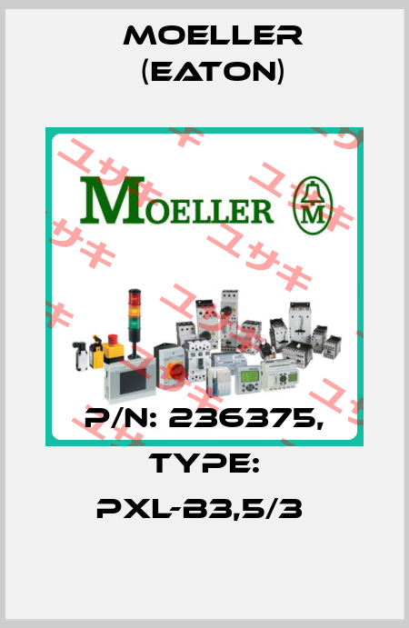 P/N: 236375, Type: PXL-B3,5/3  Moeller (Eaton)