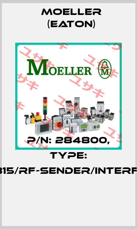 P/N: 284800, Type: 05-315/RF-SENDER/INTERFACE  Moeller (Eaton)