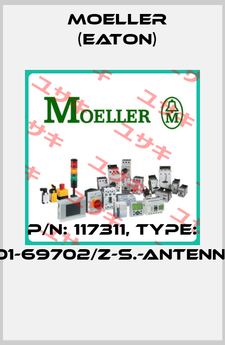 P/N: 117311, Type: 101-69702/Z-S.-ANTENNE  Moeller (Eaton)