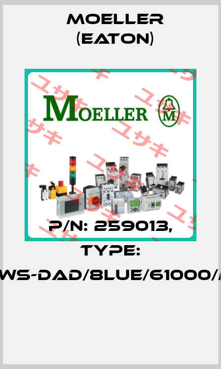 P/N: 259013, Type: NWS-DAD/8LUE/61000/M  Moeller (Eaton)