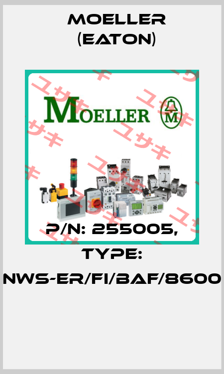 P/N: 255005, Type: NWS-ER/FI/BAF/8600  Moeller (Eaton)