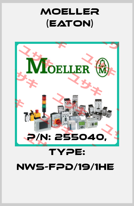 P/N: 255040, Type: NWS-FPD/19/1HE  Moeller (Eaton)