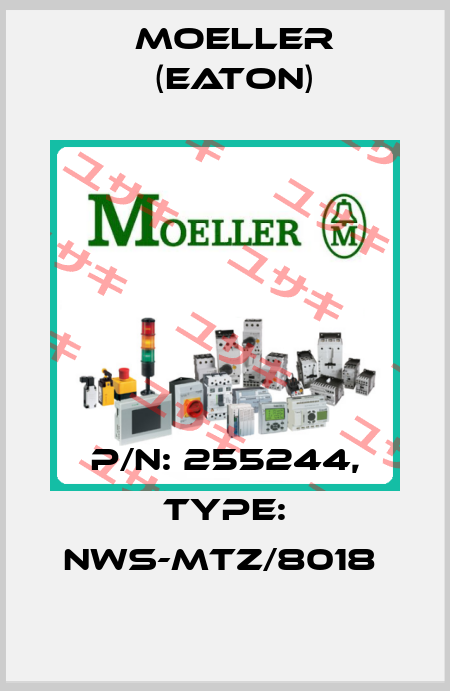 P/N: 255244, Type: NWS-MTZ/8018  Moeller (Eaton)