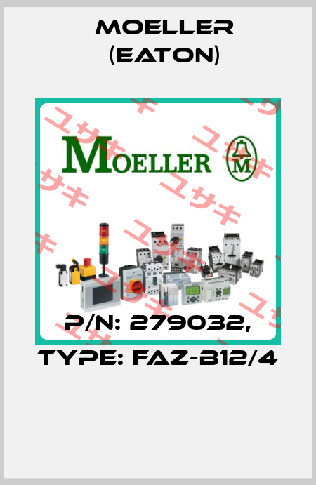 P/N: 279032, Type: FAZ-B12/4  Moeller (Eaton)