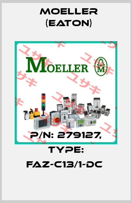 P/N: 279127, Type: FAZ-C13/1-DC  Moeller (Eaton)