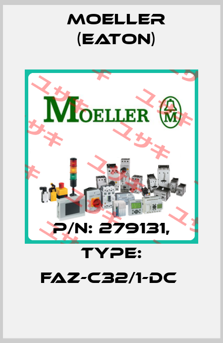 P/N: 279131, Type: FAZ-C32/1-DC  Moeller (Eaton)
