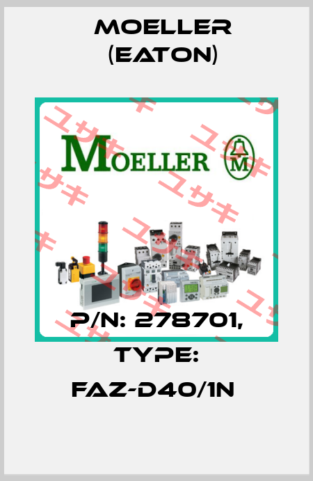 P/N: 278701, Type: FAZ-D40/1N  Moeller (Eaton)