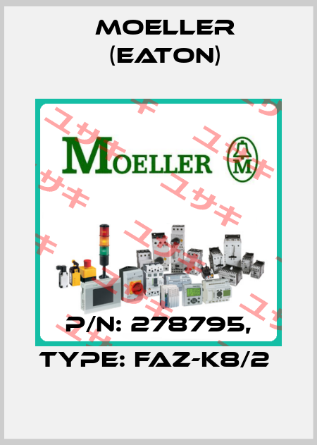 P/N: 278795, Type: FAZ-K8/2  Moeller (Eaton)
