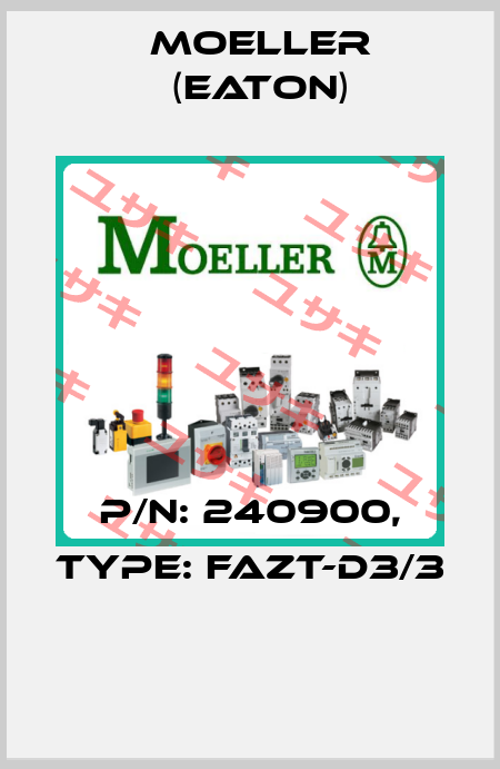 P/N: 240900, Type: FAZT-D3/3  Moeller (Eaton)