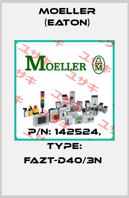 P/N: 142524, Type: FAZT-D40/3N  Moeller (Eaton)