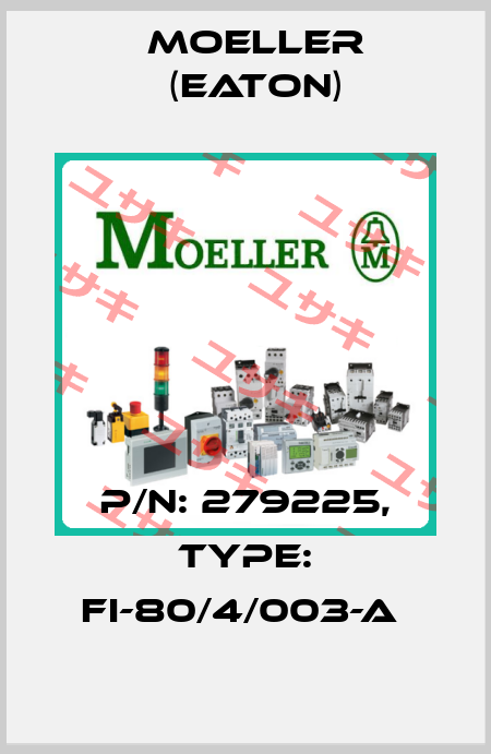 P/N: 279225, Type: FI-80/4/003-A  Moeller (Eaton)