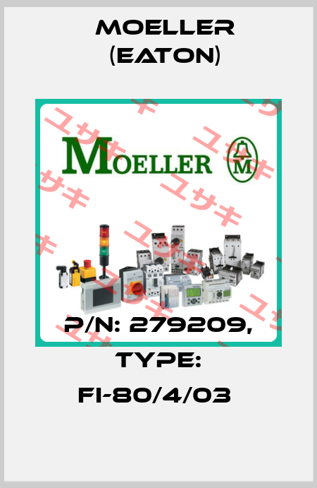 P/N: 279209, Type: FI-80/4/03  Moeller (Eaton)