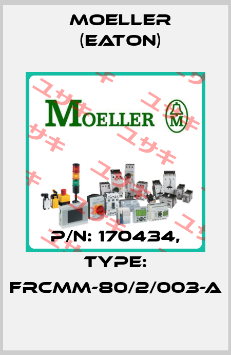 P/N: 170434, Type: FRCMM-80/2/003-A Moeller (Eaton)