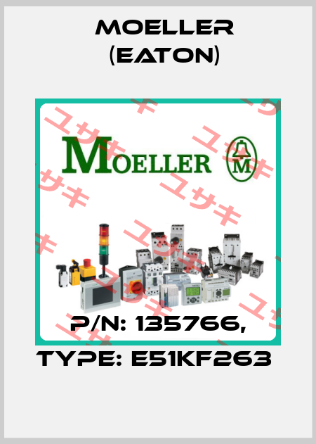 P/N: 135766, Type: E51KF263  Moeller (Eaton)