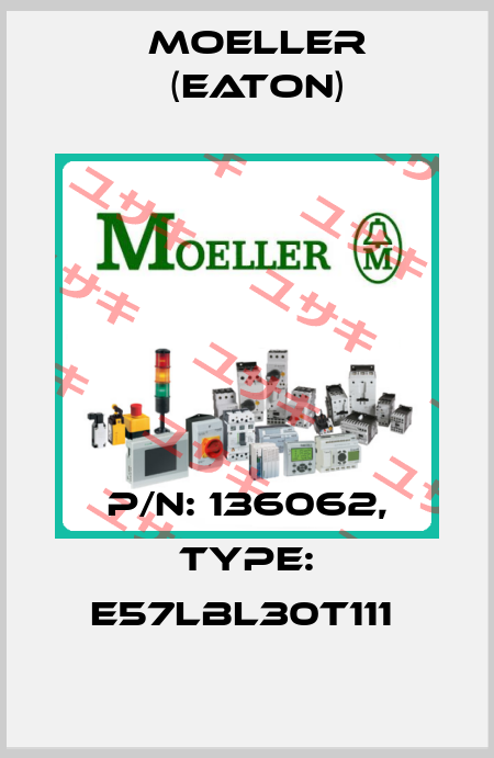 P/N: 136062, Type: E57LBL30T111  Moeller (Eaton)