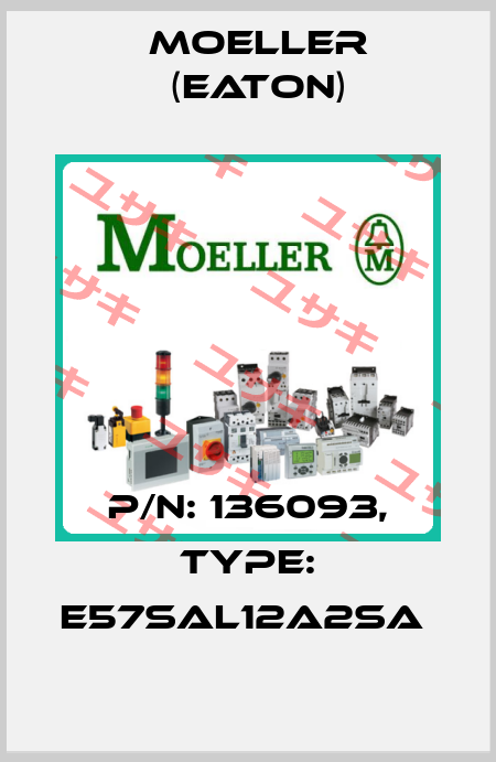P/N: 136093, Type: E57SAL12A2SA  Moeller (Eaton)