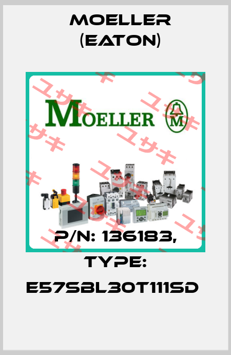 P/N: 136183, Type: E57SBL30T111SD  Moeller (Eaton)