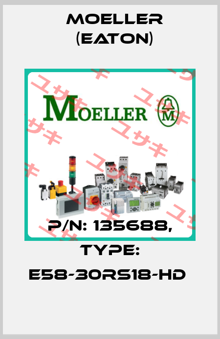 P/N: 135688, Type: E58-30RS18-HD  Moeller (Eaton)