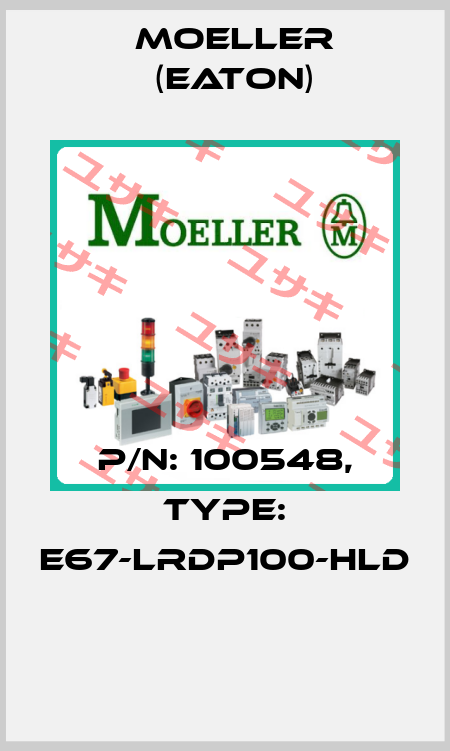P/N: 100548, Type: E67-LRDP100-HLD  Moeller (Eaton)