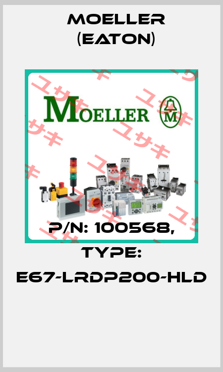 P/N: 100568, Type: E67-LRDP200-HLD  Moeller (Eaton)