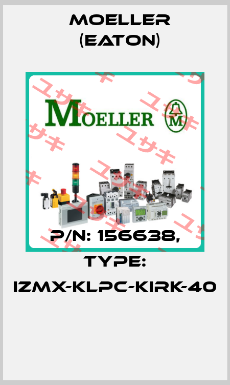 P/N: 156638, Type: IZMX-KLPC-KIRK-40  Moeller (Eaton)
