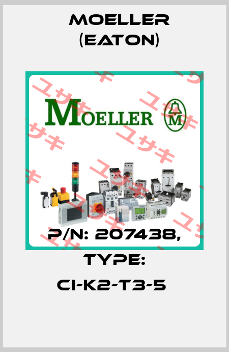 P/N: 207438, Type: CI-K2-T3-5  Moeller (Eaton)