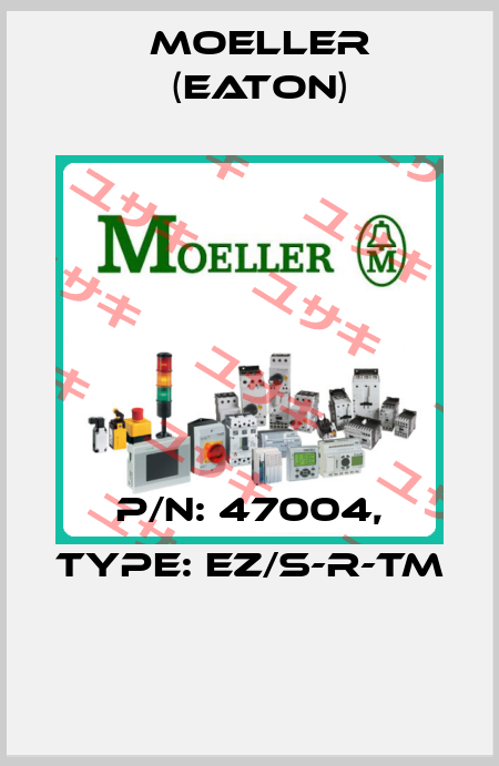 P/N: 47004, Type: EZ/S-R-TM  Moeller (Eaton)