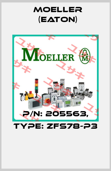 P/N: 205563, Type: ZFS78-P3  Moeller (Eaton)