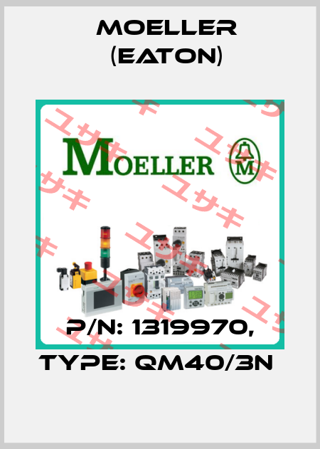 P/N: 1319970, Type: QM40/3N  Moeller (Eaton)
